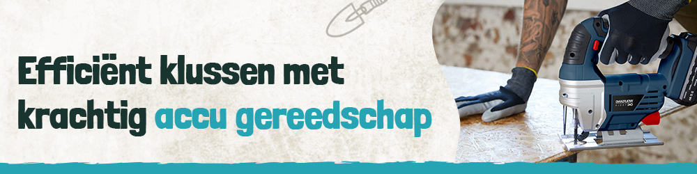 Efficiënt klussen met krachtig accu gereedschap 