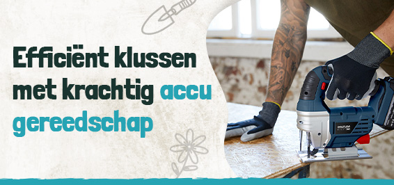 Efficiënt klussen met krachtig accu gereedschap 