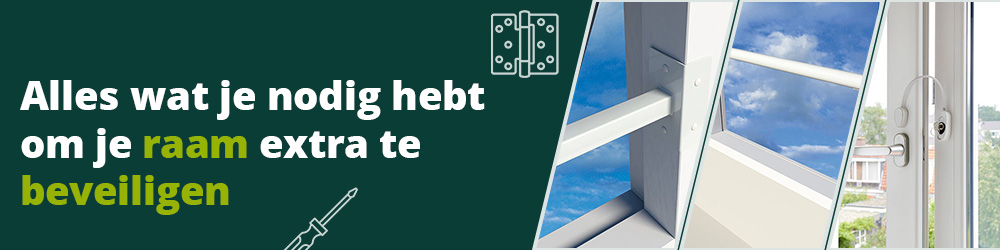 Alles wat je nodig hebt om je raam extra te beveiligen