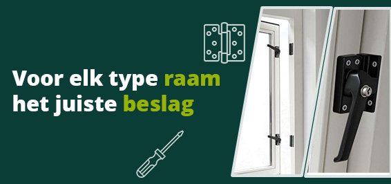 Voor elk type raam het juiste beslag
