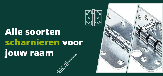 Alle soorten scharnieren voor jouw raam!
