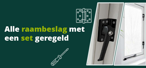 Alle raambeslag met een set geregeld!