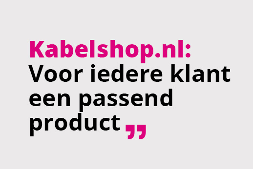 Klanten op nummer 1 | Kabelshop.nl